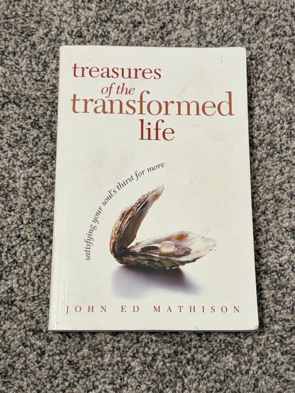 Treasures of the Transformed Life – John Ed Mathison – Paperback